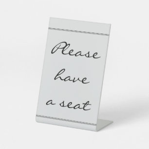 Sophisticated & Classy "Please have a seat" Pedestal Sign