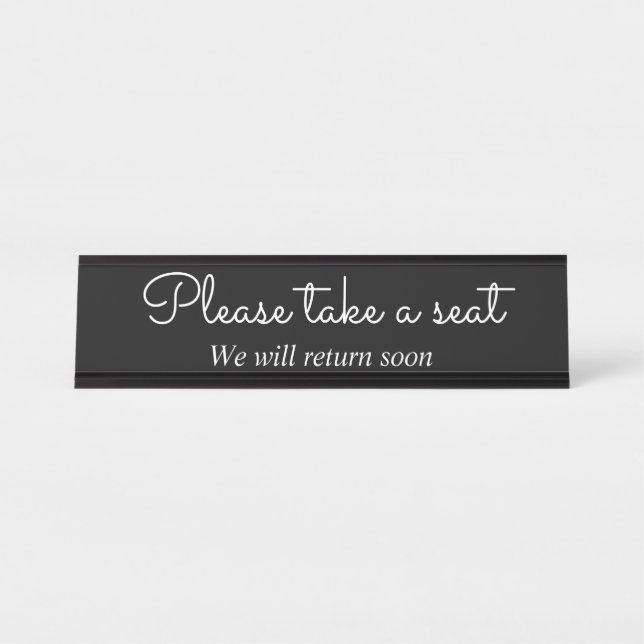 Sophisticated & Classy "Please take a seat" Desk Name Plate (Front)