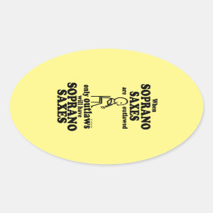 Soprano Saxes Outlawed Oval Sticker