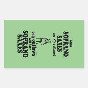 Soprano Saxes Outlawed Rectangular Sticker