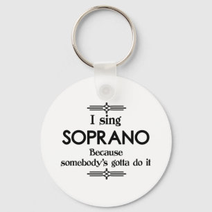 Soprano - Somebody's Gotta Funny Music Key Ring