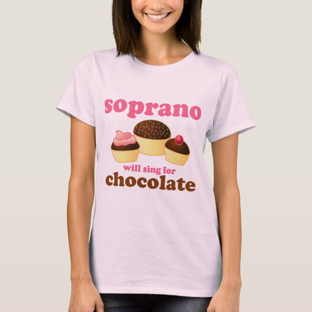 Soprano will Sing for Chocolate T-Shirt (Front)