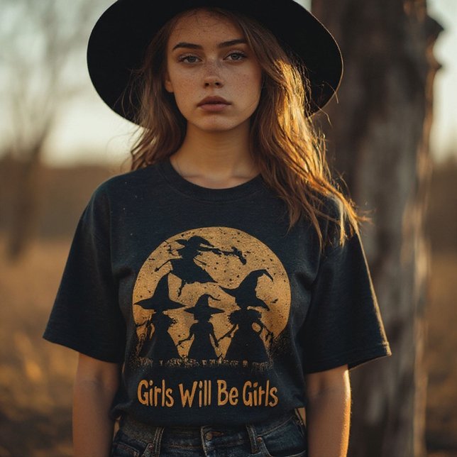 Sorcière – Girls Will Be Girls Witch Feminist  T-Shirt (Creator Uploaded)