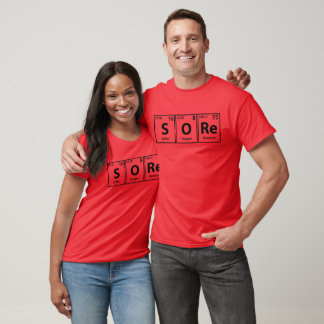 Sore (S-O-Re) Periodic Elements Spelling T-Shirt