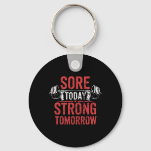 Sore Today Strong Tomorrow Bodybuilding Gym  Key Ring