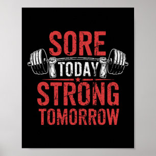 Sore Today Strong Tomorrow Bodybuilding Gym  Poster