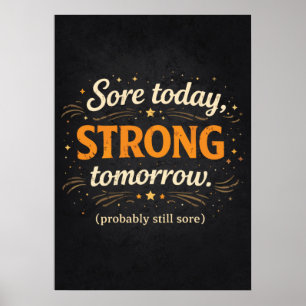 Sore Today Strong Tomorrow, Funny Gym Motivational Poster