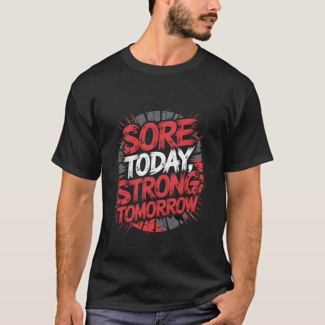 Sore Today Strong Tomorrow - Gym Motivation Tee (Front)