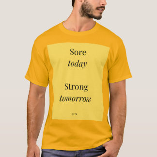 Sore today Strong tomorrow Men's T-Shirt