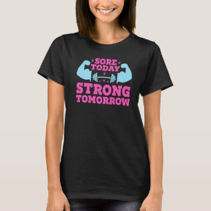 Sore Today Strong Tomorrow Motivational Fitness Gy T-Shirt