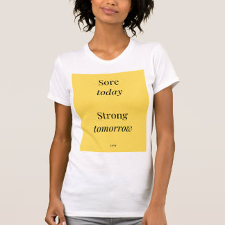 Sore today Strong tomorrow Women's T-Shirt