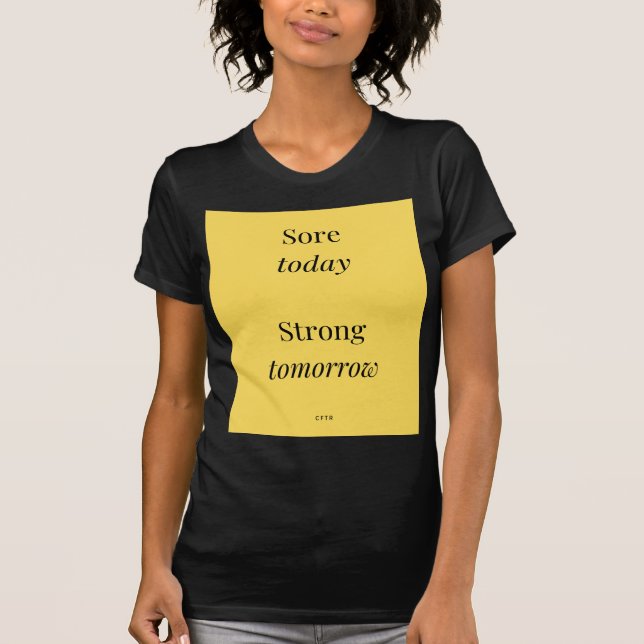 Sore today Strong tomorrow Women's T-Shirt (Front)