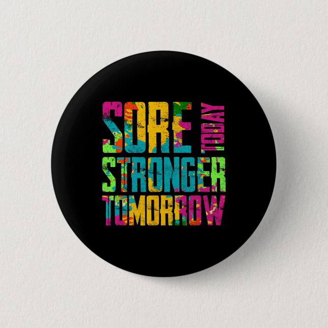 Sore Today Stronger Tomorrow Motivational Workout  6 Cm Round Badge (Front)