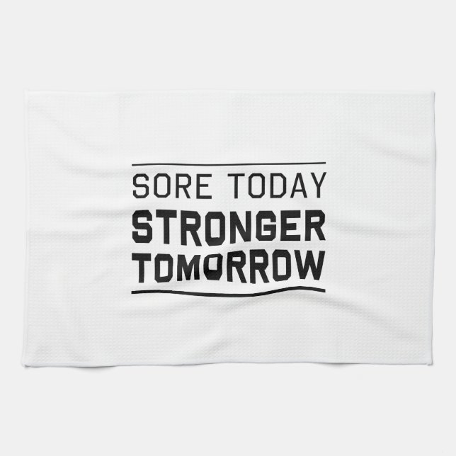 Sore Today Stronger Tomorrow Tea Towel (Horizontal)