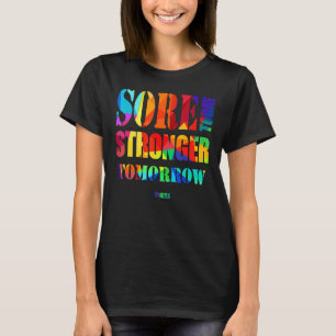 Sore Today Stronger Tomorrow Workout Motivational T-Shirt