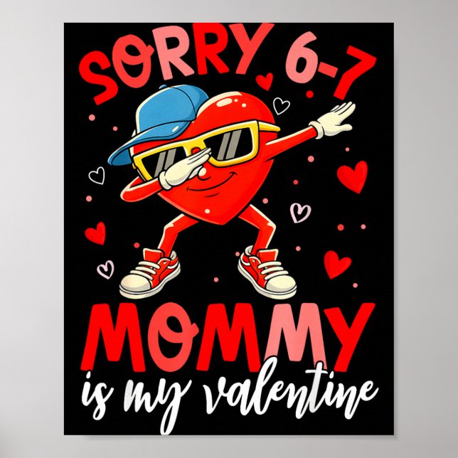 Sorry 67 Mommy Is My Valentine Six Seven Meme Kids Poster (Front)