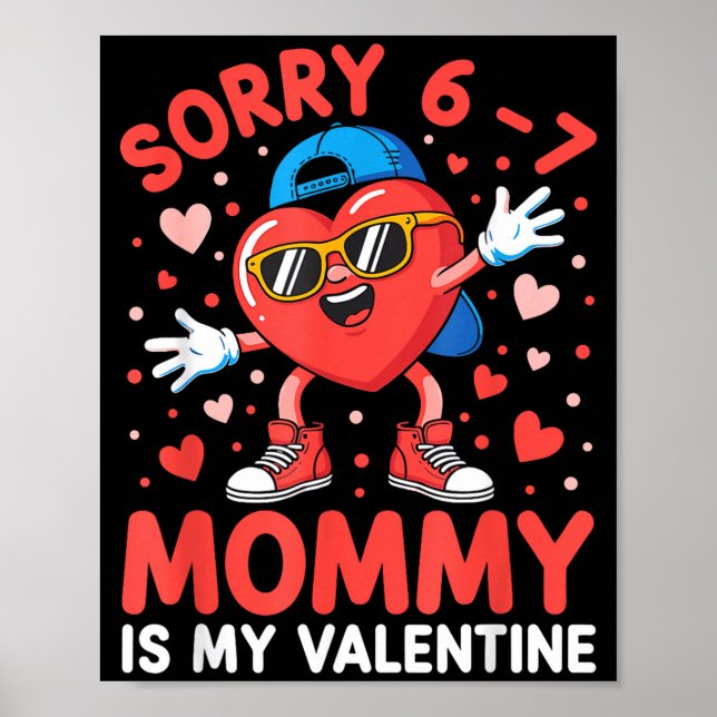 Sorry 67 Mommy Is My Valentine Six Seven Meme Kids Poster (Front)
