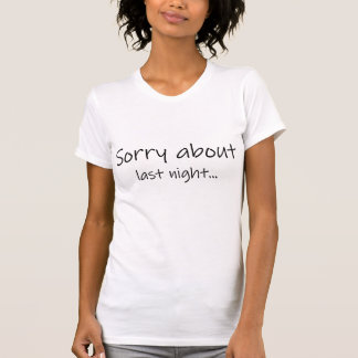 Sorry About Last Night Wm's Basic Tee