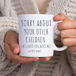 Sorry About Your Other Children Funny Mum Birthday Coffee Mug<br><div class="desc">Sorry About Your Other Children at least you have me Funny Mum Birthday Gift Coffee Mug. funny coffee mugs for mama/mum/mother. Customisable best funny christmas, halloween, birthday and retirement gifts. This mug Features a funny typography saying. this is a Customisable coffee mug. just Click on the Personalise Button to Add...</div>
