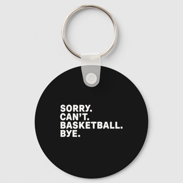 Sorry. Basketball. Bye. Graphic  Key Ring (Front)