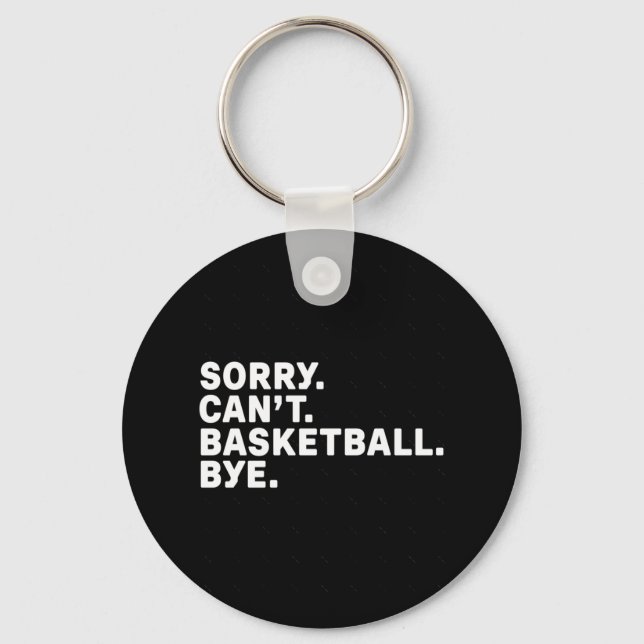 Sorry. Basketball. Bye. Graphic  Key Ring (Front)