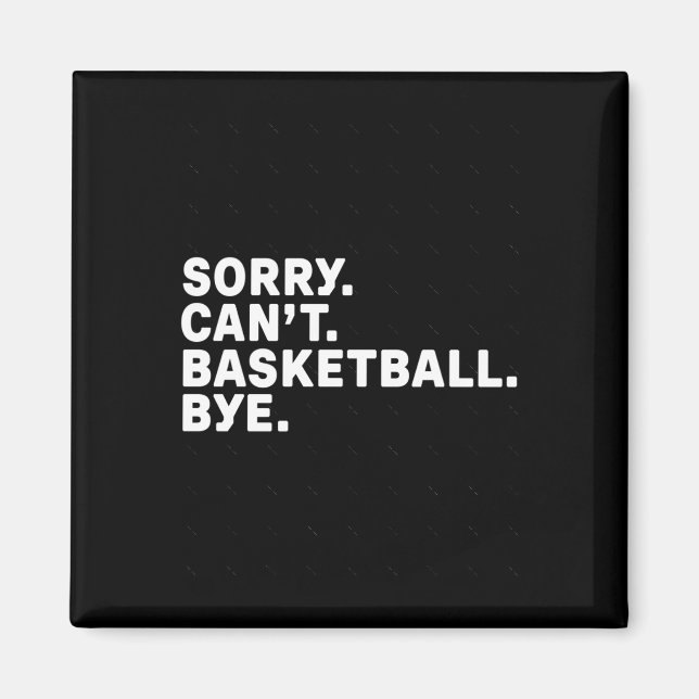 Sorry. Basketball. Bye. Graphic  Magnet (Front)