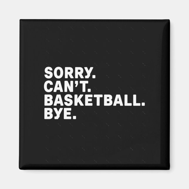 Sorry. Basketball. Bye. Graphic  Magnet (Front)