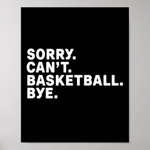 Sorry. Basketball. Bye. Graphic  Poster