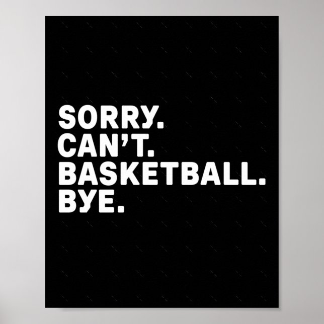 Sorry. Basketball. Bye. Graphic  Poster (Front)