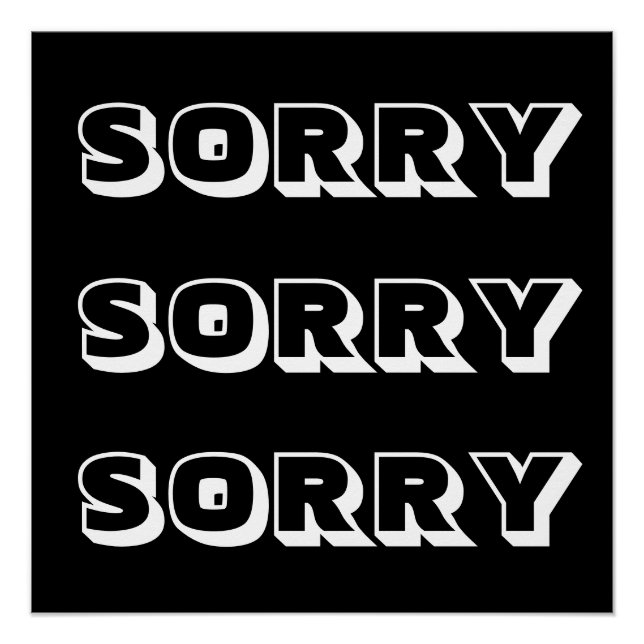 Sorry, black white modern bold poster (Front)