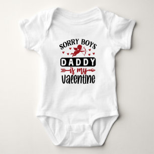 Sorry Boys Daddy is My Valentine Baby Bodysuit