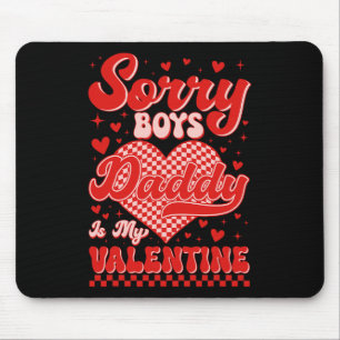 Sorry Boys Daddy Is My Valentine Checked Heart Gir Mouse Pad