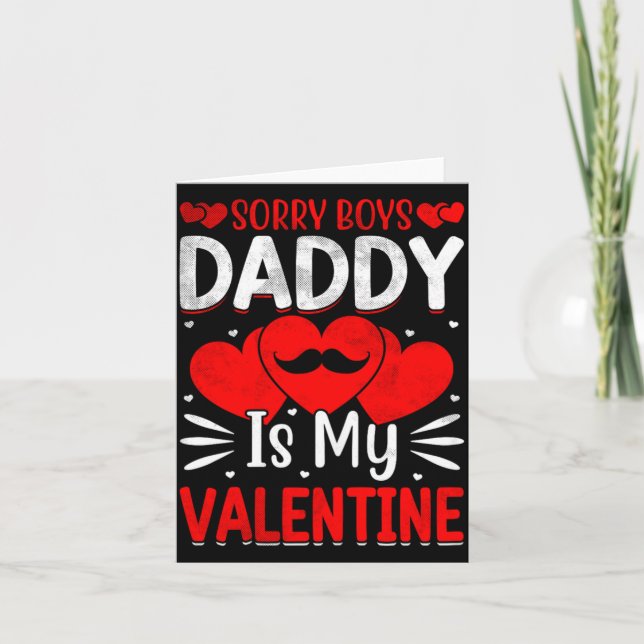 Sorry Boys Daddy Is My Valentine Cute Girls Teen K Card (Front)