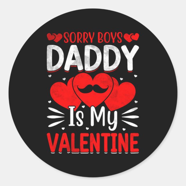 Sorry Boys Daddy Is My Valentine Cute Girls Teen K Classic Round Sticker (Front)