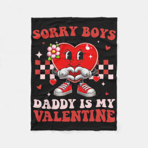 Sorry Boys Daddy Is My Valentine Cute Valentines D Fleece Blanket