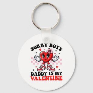 Sorry Boys Daddy Is My Valentine Cute Valentines D Key Ring