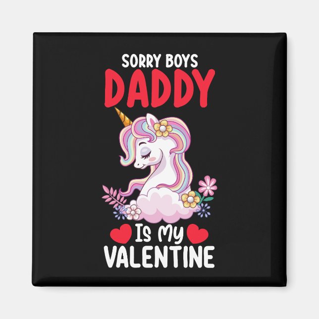 Sorry Boys Daddy Is My Valentine Dad Unicorn Magnet (Front)
