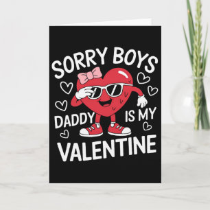 Sorry Boys Daddy Is My Valentine Day Heart Women G Card