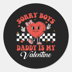 Sorry Boys Daddy Is My Valentine Groovy Candy Hear Classic Round Sticker