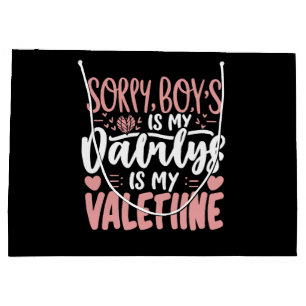 Sorry Boys Daddy Is My Valentine Large Gift Bag