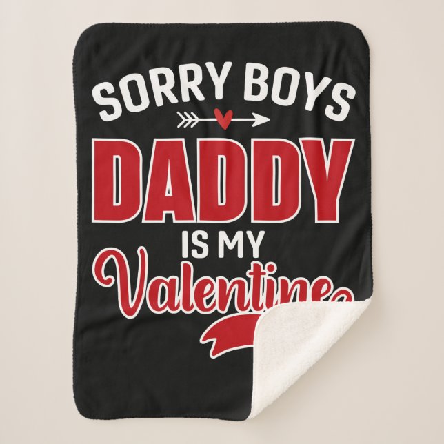 Sorry Boys Daddy is my Valentine Sherpa Blanket (Front)