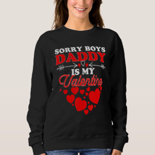 Sorry Boys Daddy Is My Valentine T Shirt Girl Love