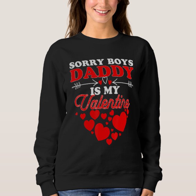 Sorry Boys Daddy Is My Valentine T Shirt Girl Love (Front)