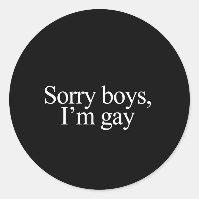 Sorry boys I'm gay Bumper Sticker (Front)