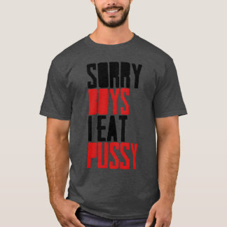 sorry boys i eat pussy vintage T-Shirt