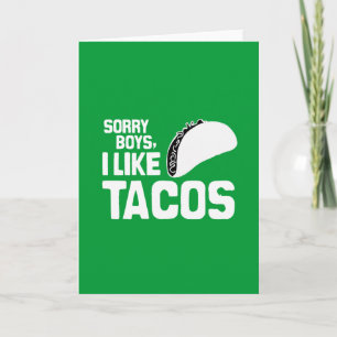 SORRY BOYS I LIKE TACOS - WHITE -.png Card