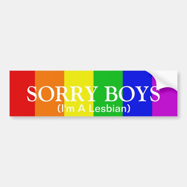 Sorry Boys I'm A Lesbian Bumper Sticker (Front)