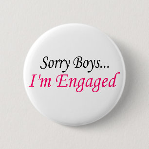 Sorry Boys Im Engaged 6 Cm Round Badge