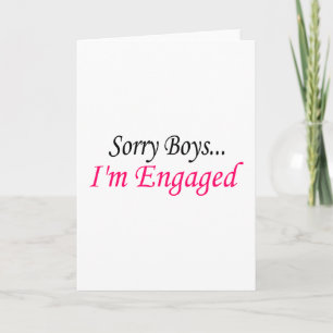 Sorry Boys Im Engaged Announcement