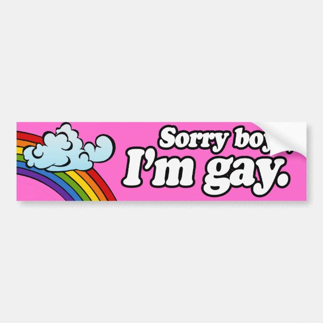 SORRY BOYS I'M GAY -.png Bumper Sticker (Front)